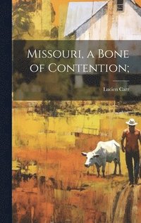 bokomslag Missouri, a Bone of Contention;