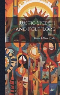 bokomslag Rustic Speech and Folk-lore
