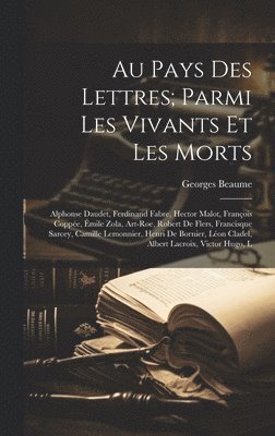 bokomslag Au pays des lettres; parmi les vivants et les morts