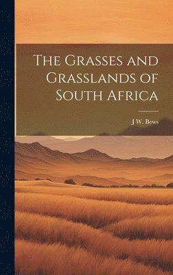 bokomslag Grasses and Grasslands of South Africa