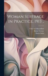 bokomslag Woman Suffrage in Practice, 1913 ..