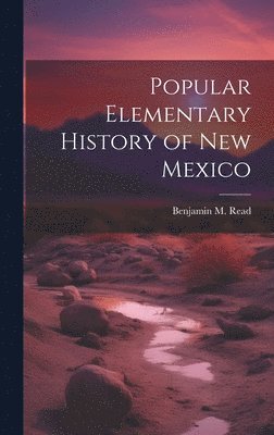 bokomslag Popular Elementary History of New Mexico