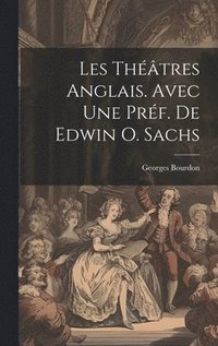 bokomslag Les théâtres anglais. Avec une préf. de Edwin O. Sachs