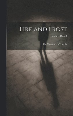 Fire and Frost; the Meadow Lea Tragedy 1