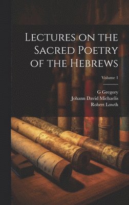 bokomslag Lectures on the Sacred Poetry of the Hebrews; Volume 1