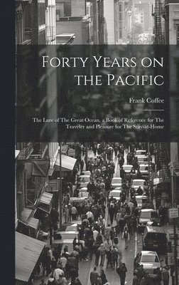 bokomslag Forty Years on the Pacific