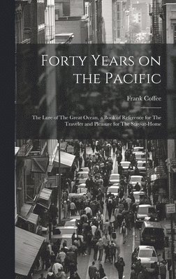 Forty Years on the Pacific