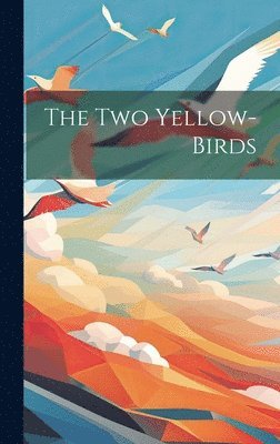 Anonymous - two Yellow-birds, Inbunden