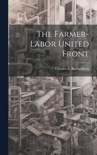 bokomslag The Farmer-labor United Front