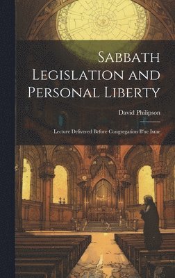 Sabbath Legislation and Personal Liberty 1