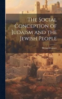 bokomslag The Social Conception of Judaism and the Jewish People