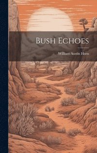 bokomslag Bush Echoes