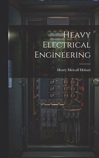 bokomslag Heavy Electrical Engineering