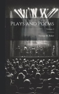 bokomslag Plays and Poems; Volume 2