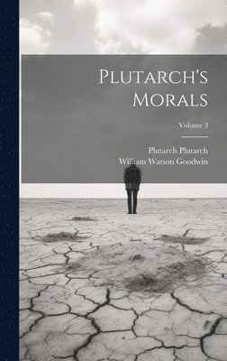 Plutarch's Morals; Volume 3 1