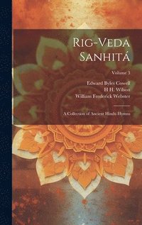 bokomslag Rig-veda Sanhitá: A Collection of Ancient Hindu Hymns; Volume 3