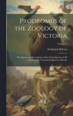 Prodromus of the Zoology of Victoria; or, Figures and Descriptions of the Living Species of all Classes of the Victorian Indigenous Animals; Volume 2 1