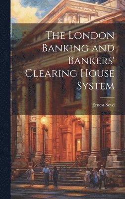 The London Banking and Bankers' Clearing House System 1