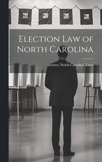 bokomslag Election law of North Carolina