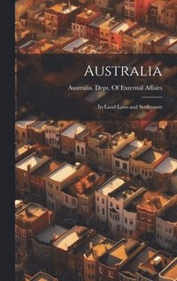 bokomslag Australia; its Land Laws and Settlement