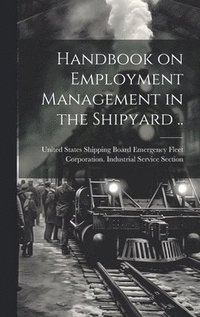 bokomslag Handbook on Employment Management in the Shipyard ..