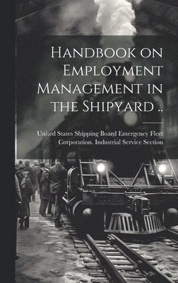 Handbook on Employment Management in the Shipyard .. 1