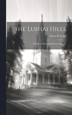 The Lushai Hills 1