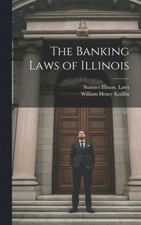 bokomslag The Banking Laws of Illinois