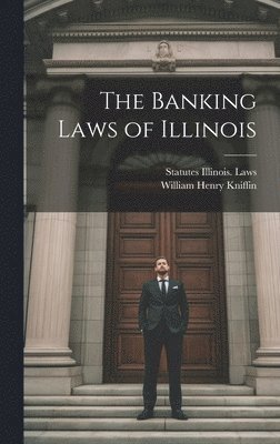 The Banking Laws of Illinois 1