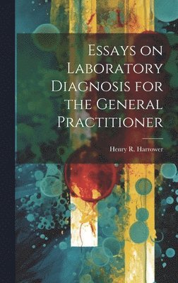 bokomslag Essays on Laboratory Diagnosis for the General Practitioner