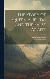 bokomslag Story of Queen Anelida and the False Arcite