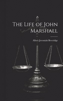 bokomslag The Life of John Marshall