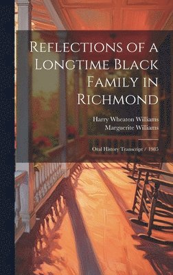 Harry Wheaton Williams, Marguerite Williams - Reflections of a Longtime Black Family in Richmond, Inbunden