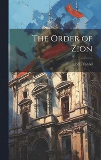 bokomslag The Order of Zion