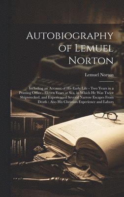 Lemuel Norton - Autobiography of Lemuel Norton, Inbunden