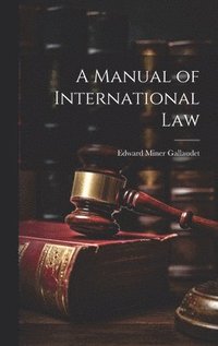 bokomslag A Manual of International Law