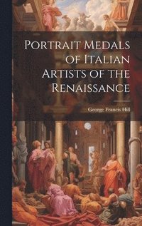 bokomslag Portrait Medals of Italian Artists of the Renaissance