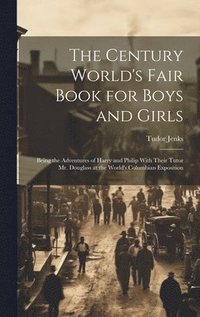 bokomslag The Century World's Fair Book for Boys and Girls