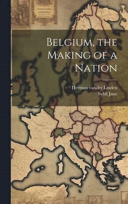 Belgium, the Making of a Nation 1