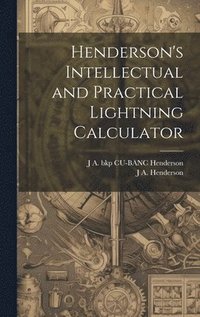 bokomslag Henderson's Intellectual and Practical Lightning Calculator