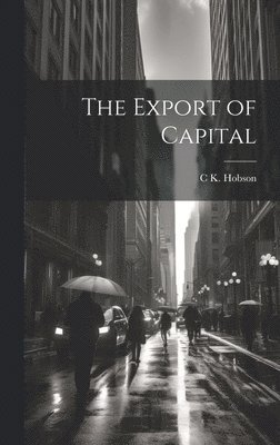 bokomslag The Export of Capital