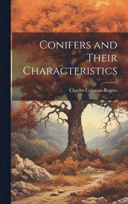 Conifers and Their Characteristics 1