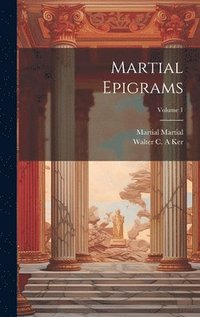 bokomslag Martial Epigrams; Volume 1
