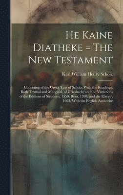 He Kaine Diatheke = The New Testament 1
