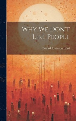 Why we Don't Like People