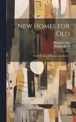 New Homes for old; Public Housing in Europe and America 1