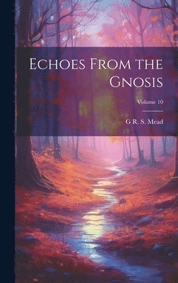 bokomslag Echoes From the Gnosis; Volume 10