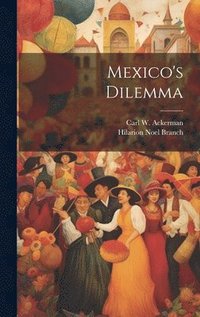 bokomslag Mexico's Dilemma