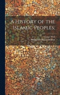 bokomslag A History of the Islamic Peoples;