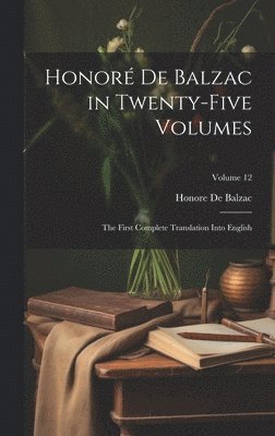 Honore De Balzac, Honore de Balzac - Honoré de Balzac in Twenty-five Volumes, Inbunden